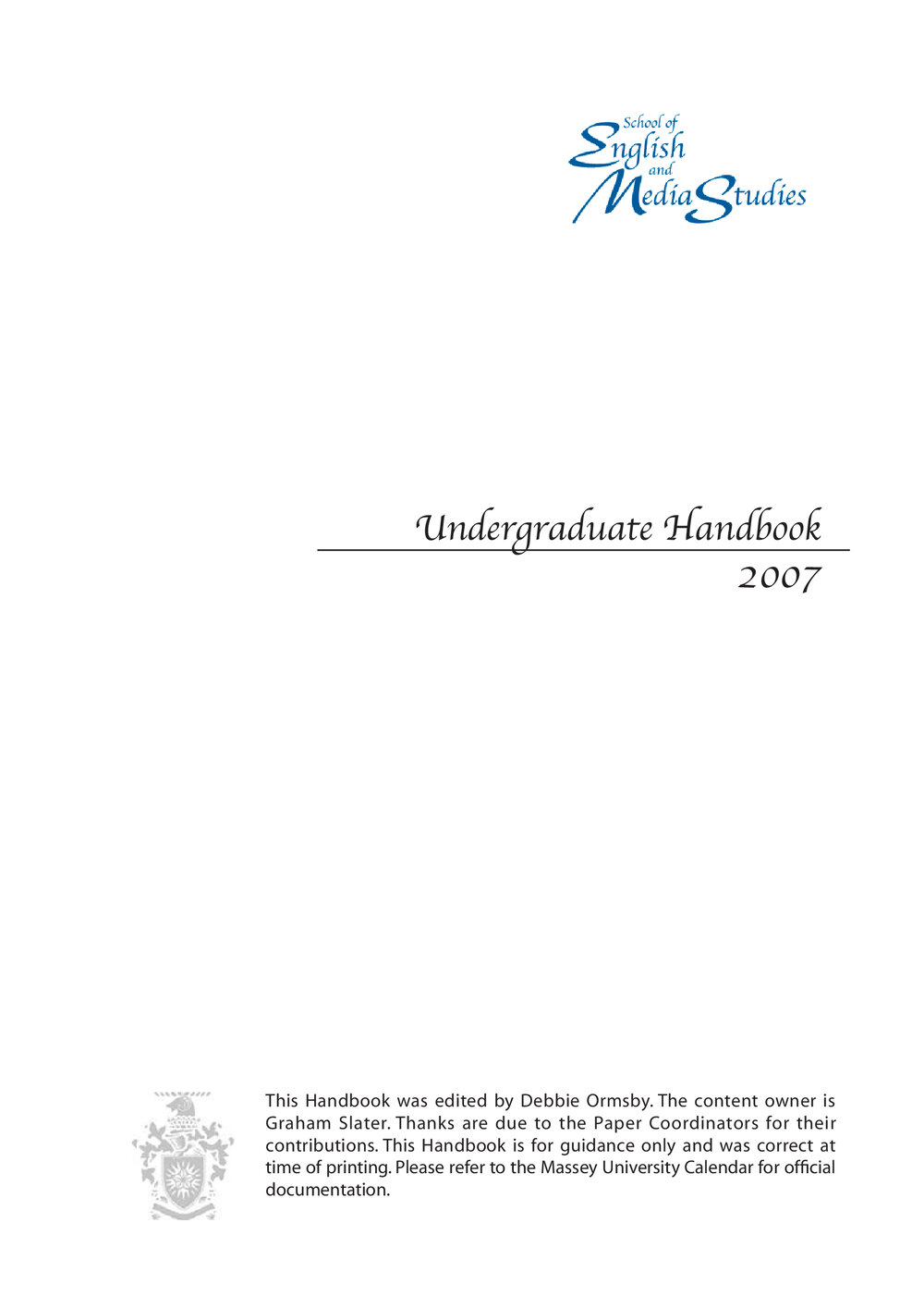 Undergraduate Handbook of the School of English and Media Studies, 2007