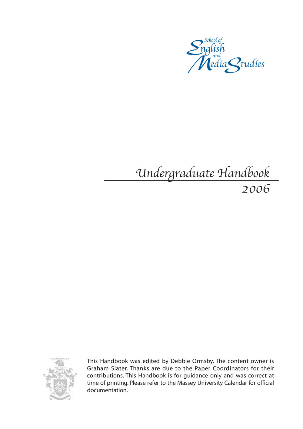 Undergraduate Handbook of the School of English and Media Studies, 2006