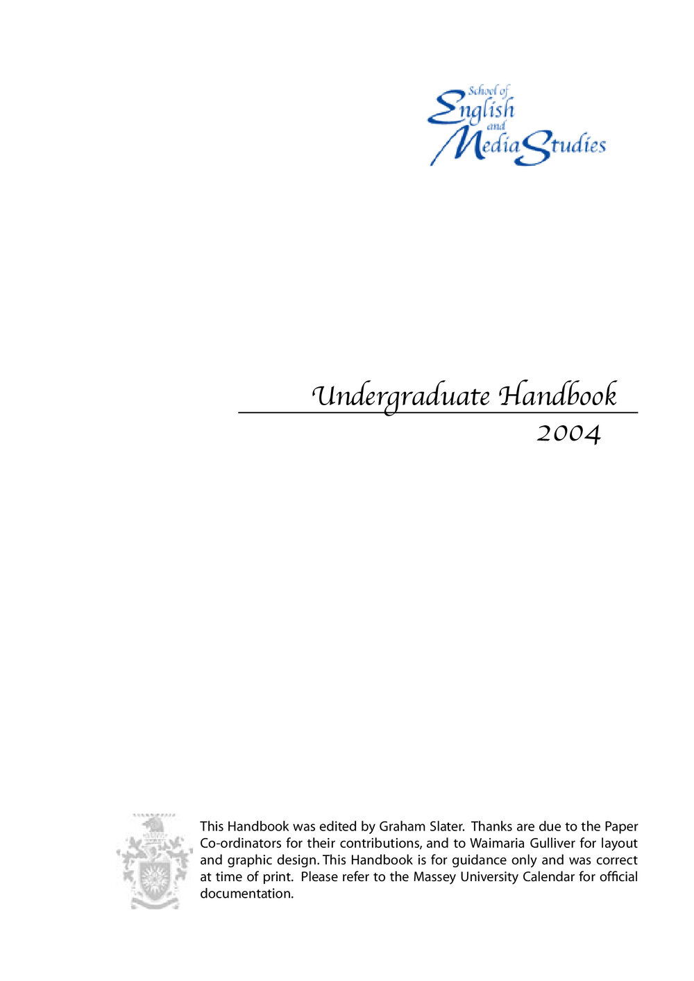 Undergraduate Handbook of the School of English and Media Studies, 2004