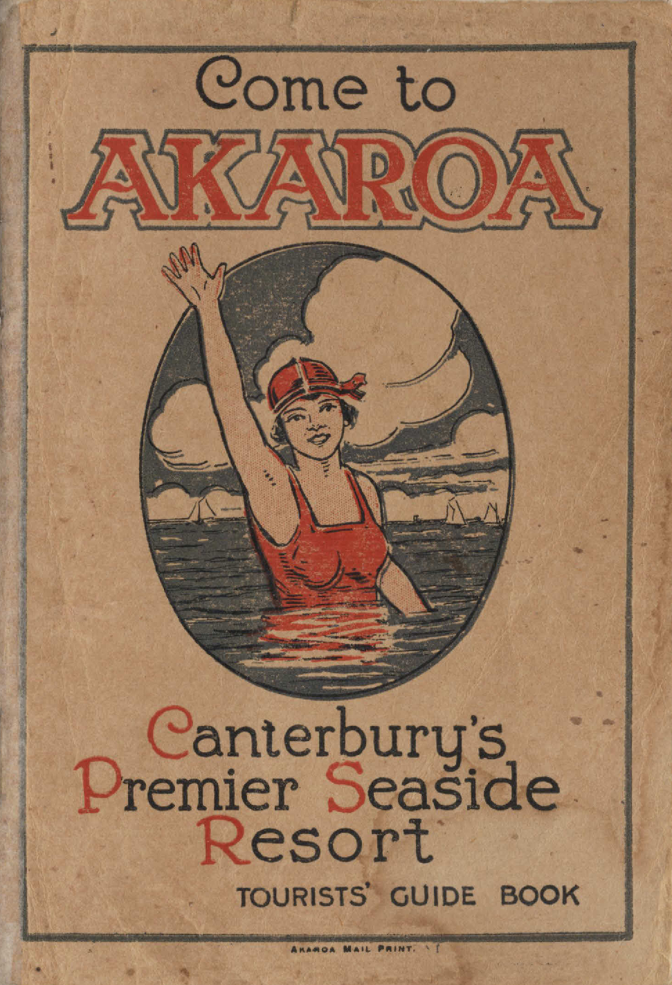 Come to Akaroa, Canterbury's premier seaside resort: tourists' guide book