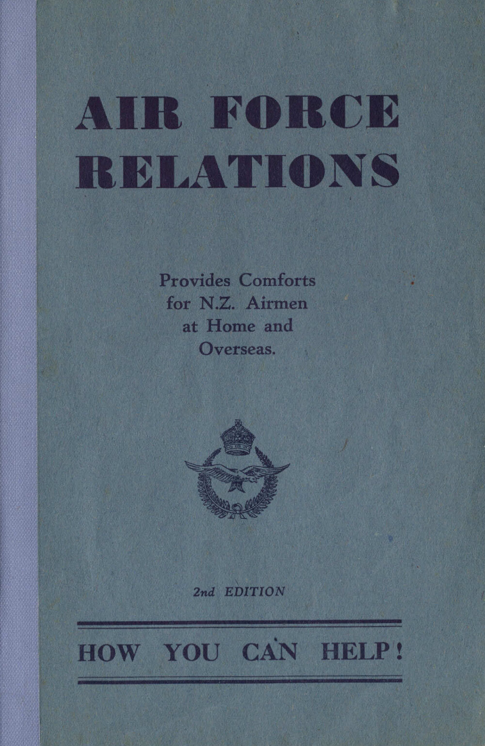 Air Force Relations: provides comforts for N.Z. airmen at home and overseas : how you can help!