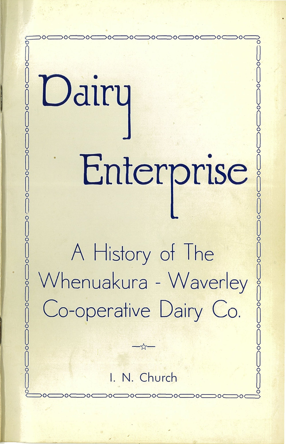 Dairy Enterprise. A history of the WhenuakuraWaverley Cooperative