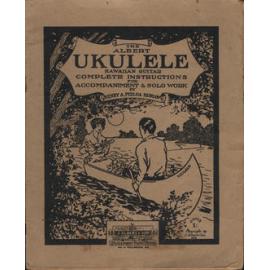 The Albert ukulele Hawaiian guitar: complete instructions for accompaniment and solo work