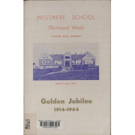 Westmere School (Richmond West): golden jubilee, 1914 to 1964
