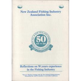 New Zealand fishing industry association, 1939-1989, 50th anniversary. Reflections on 50 years experience in the fishing industry.