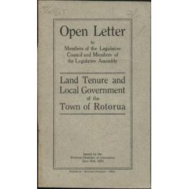 Open letter to members of the Legislative Council and members of the Legislative Assembly: land tenure and local government of the town of Rotorua