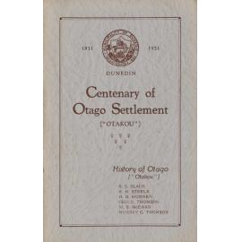 Centenary of Otago settlement 1831-1931, Dunedin: history of Otago ("Otakou")