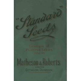 Standard seeds; catalogue of plants and seeds 1924-25, Matheson & Roberts