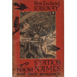 Māori names of New Zealand railway-stations: their meanings and traditions
